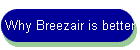 Why Breezair is better